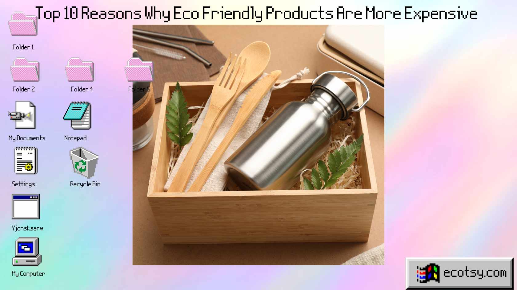 Top 10 reasons why eco friendly products are more expensive Ecotsy